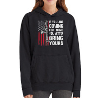 If You're Coming For Mine You Better Bring Yours Ar 15 Gun T Shirt Vintage Hoodie | Artistshot