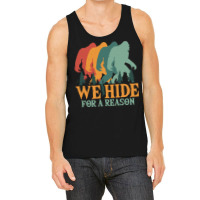 Bigfoot T Shirtbigfoot Retro Vintage   We Hide For A Reason T Shirt Tank Top | Artistshot