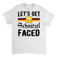 Let S Get Schnitzel Faced Beer Funny Oktoberfest 2021 German T Shirt Classic T-shirt | Artistshot