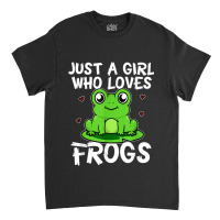 Just A Girl Who Loves Frogs Cute Green Frog Costume My Favorite People Classic T-shirt | Artistshot