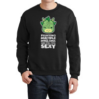 Fighting Multiple Myeloma Still This Sexy Quote Dragon Video Games Cha Crewneck Sweatshirt | Artistshot