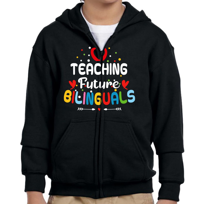 Teaching Future Bilinguals   Spanish Teachers Back To School T Shirt Youth Zipper Hoodie by DianneHenderson91 | Artistshot