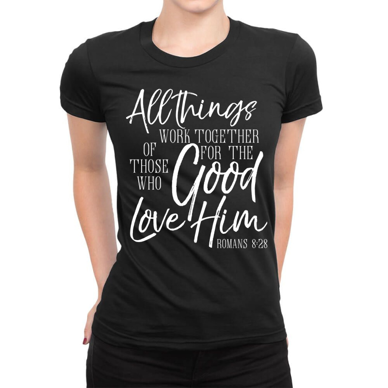 All Things Work Together For Good Shirt Romans Scripture Tee Long Slee Ladies Fitted T-Shirt by CrespinoEllawyn | Artistshot