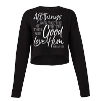 All Things Work Together For Good Shirt Romans Scripture Tee Long Slee Cropped Sweater | Artistshot