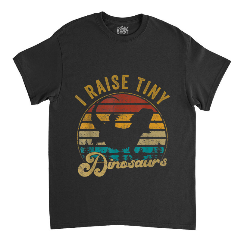 I Raise Tiny Dinosaur Funny Vintage Retro 70s Bearded Dragon Day Gift Classic T-shirt | Artistshot