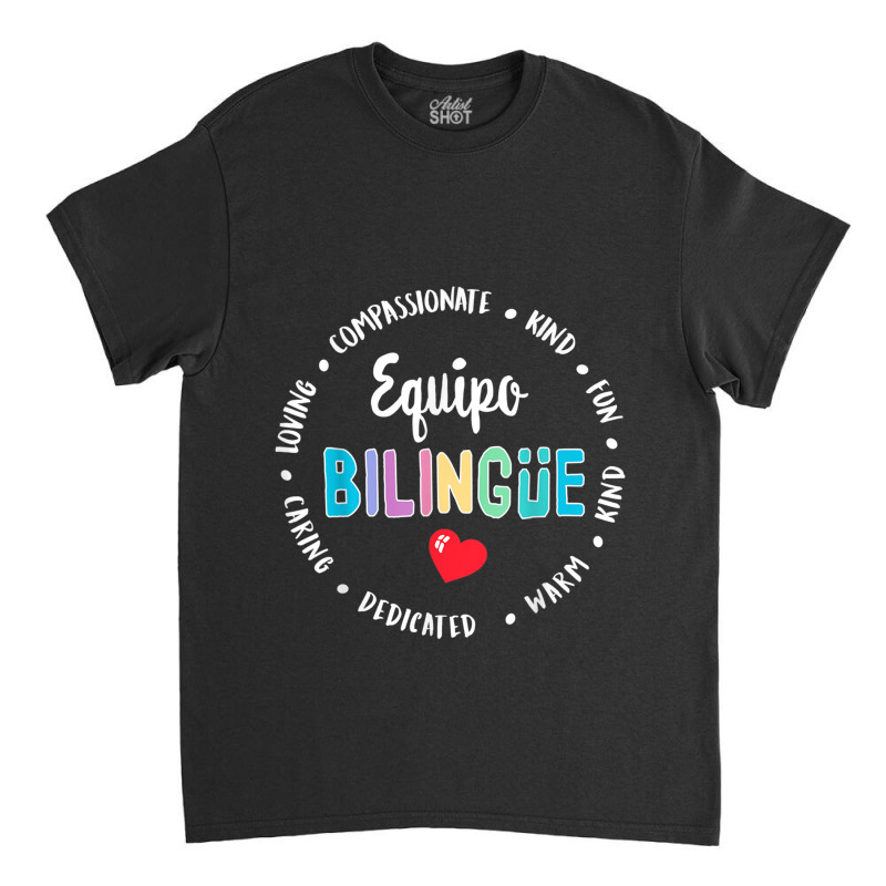 Equipo Bilingue Spanish Bilingual Team Squad Back To School Classic T-shirt by NathanielDesign | Artistshot