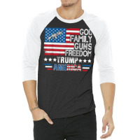 God Family Guns & Freedom Pro Trump 2024 Maga American Flag T Shirt 3/4 Sleeve Shirt | Artistshot