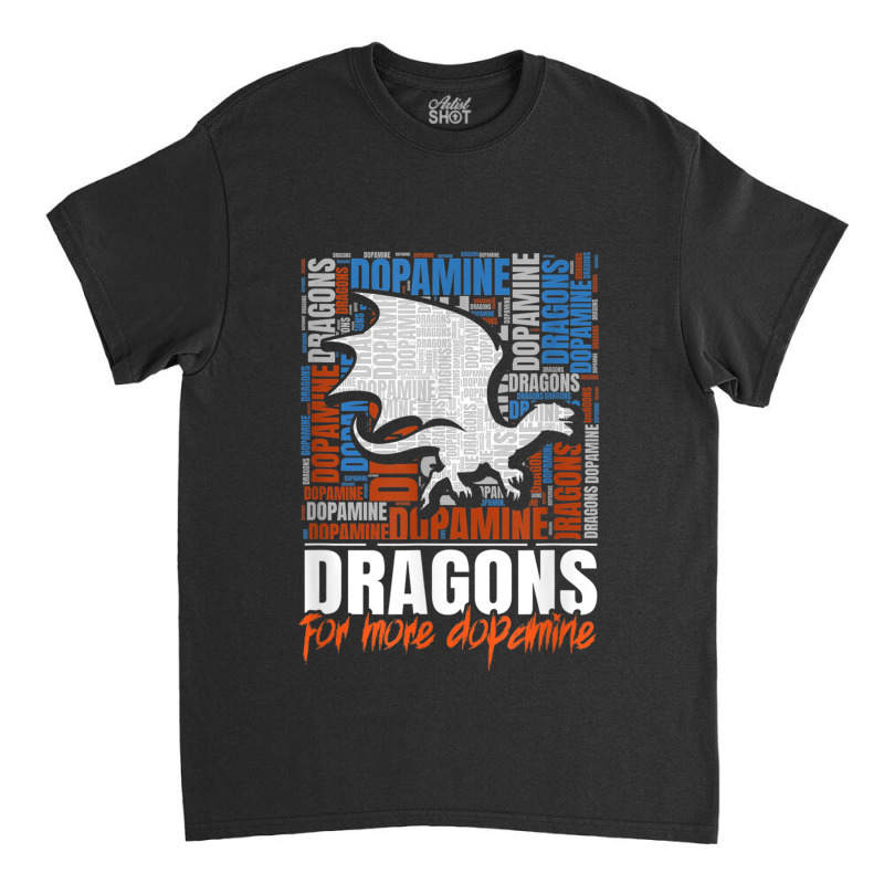 Joyable Dopamine Of Dragons Saying Character Animae Classic T-shirt by HailieDesign | Artistshot