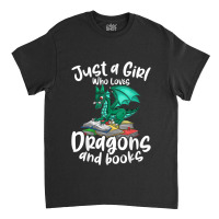 Just A Girl Who Loves Dragons And Books Reading Dragon Graphic Classic T-shirt | Artistshot