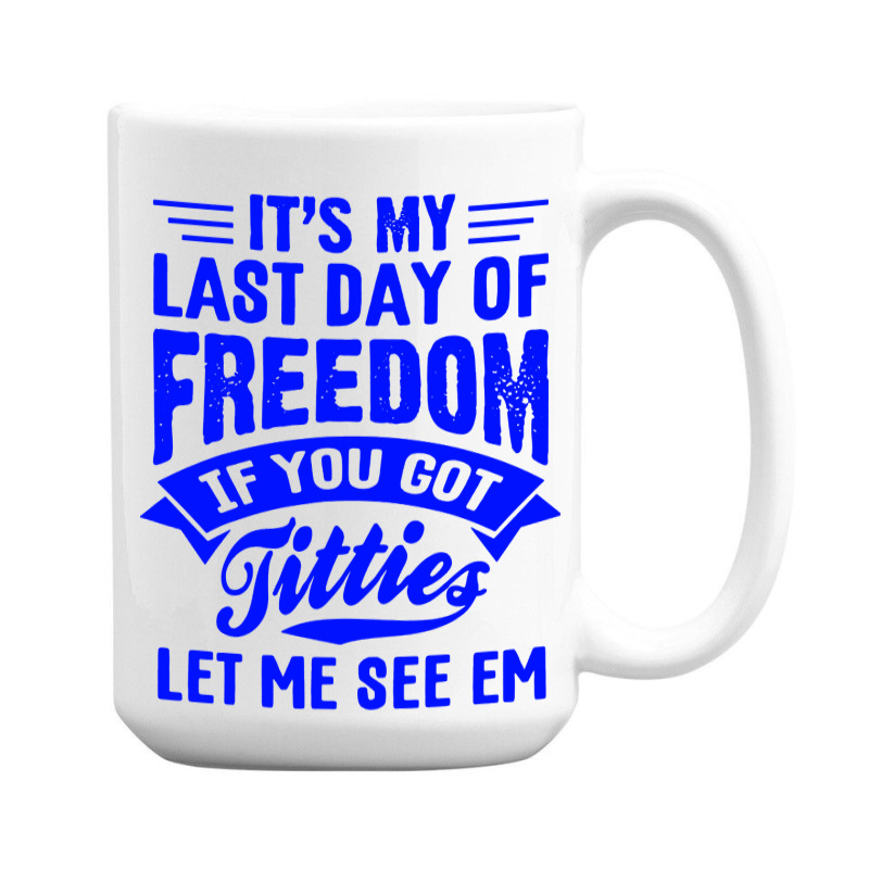 Got Titties Bachelor Party 15 Oz Coffee Mug | Artistshot