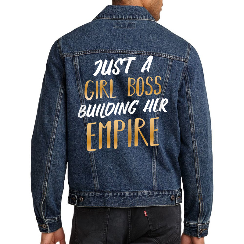 Womens Just A Girl Boss Building Her Empire Ceo Business Founder T Shi Men Denim Jacket | Artistshot