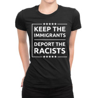 Deport Racists Pro Immigration T Shirt Ladies Fitted T-shirt | Artistshot