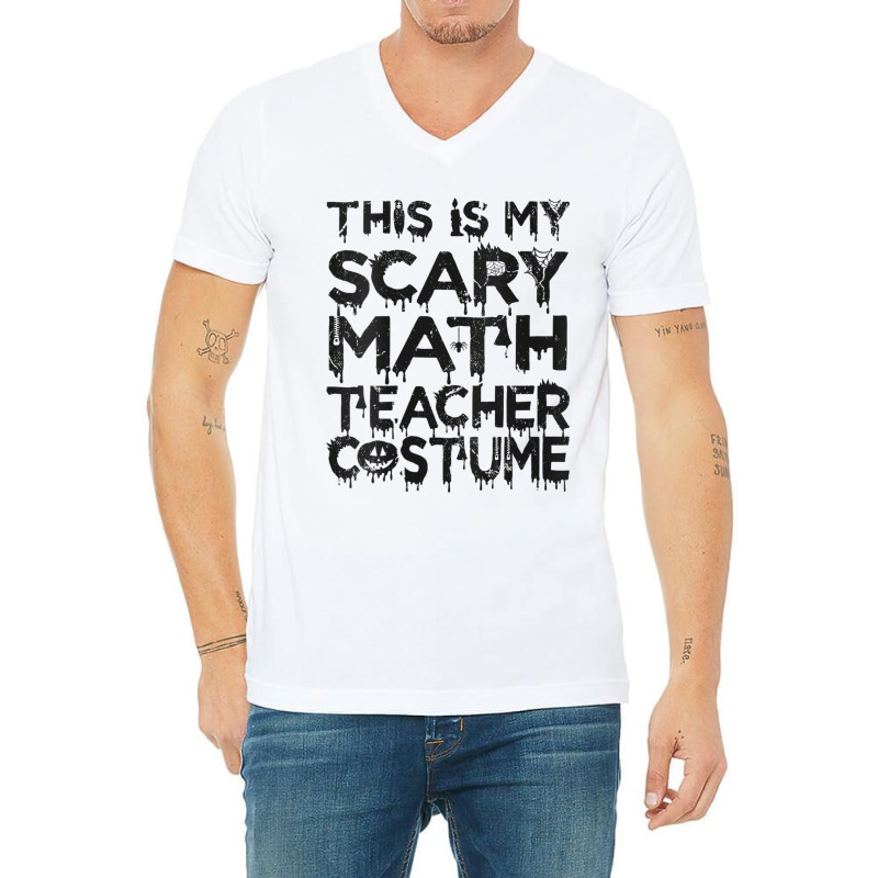 Womens This Is My Scary Math Teacher Costume Halloween Mens My Favorit V-neck Tee | Artistshot