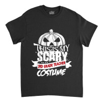 This Is My Scary 3rd Grade Teacher Costume Halloween Shirt Cartoon Cha Classic T-shirt | Artistshot