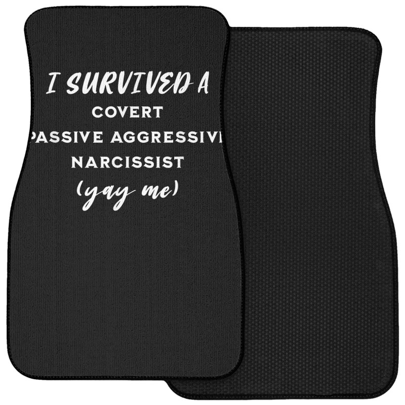 I Survived A Covert Passive Aggressive Narcissist T Shirt Front Car Mat