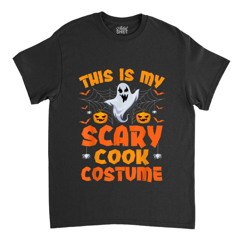 This Is My Scary Cook Costume Halloween Birthday Classic T-shirt by FrederickDesign | Artistshot