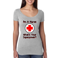 I'm A Nurse What's Your Superpower For Light Women's Triblend Scoop T-shirt | Artistshot