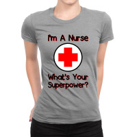 I'm A Nurse What's Your Superpower For Light Ladies Fitted T-shirt | Artistshot