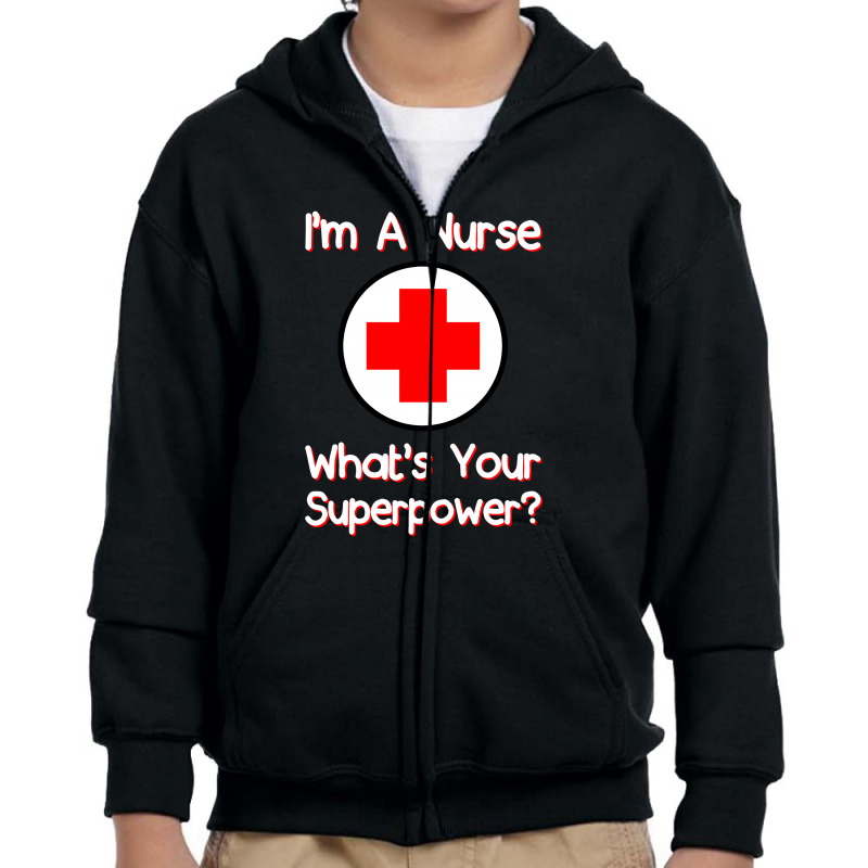 I'm A Nurse What's Your Superpower For Dark Youth Zipper Hoodie by autlu2024 | Artistshot