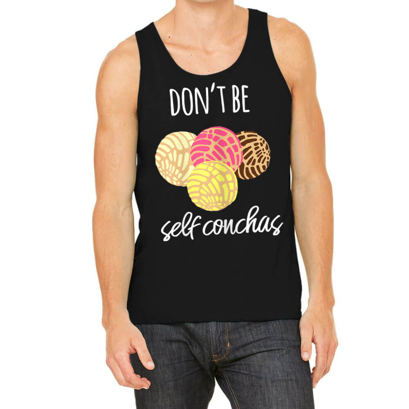 Womens Don't Be Self Conchas Spanish Pun Funny Latinx Shirt Tank Top by sabadmscoastlw | Artistshot