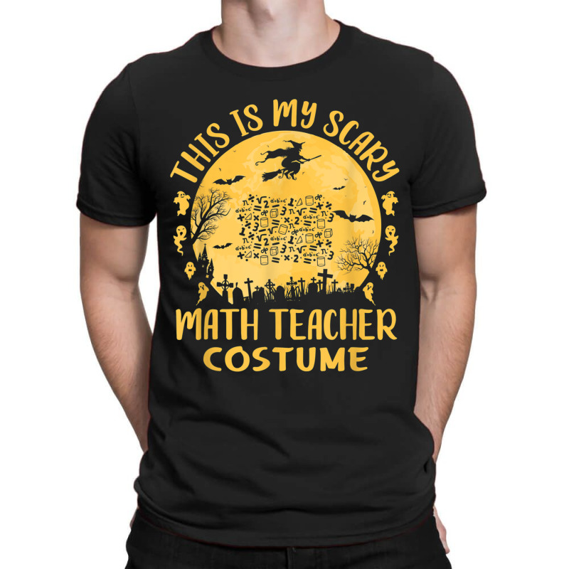 This Is My Scary Math Teacher Costume Halloween Celebration Mask T-shirt | Artistshot