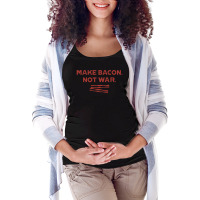 Make Bacon Not War Maternity Scoop Neck T-shirt | Artistshot