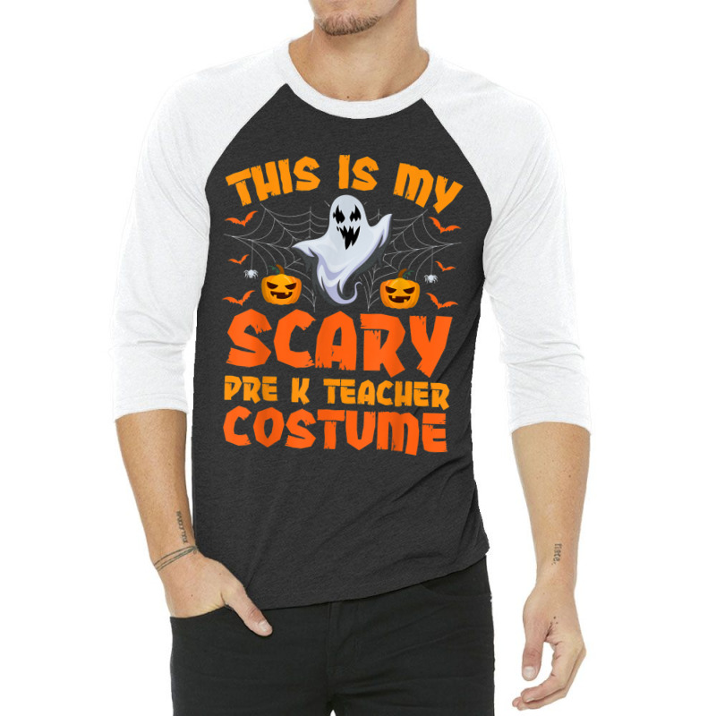 This Is My Scary Pre K Teacher Costume Halloween Arts Characters 3/4 Sleeve Shirt | Artistshot