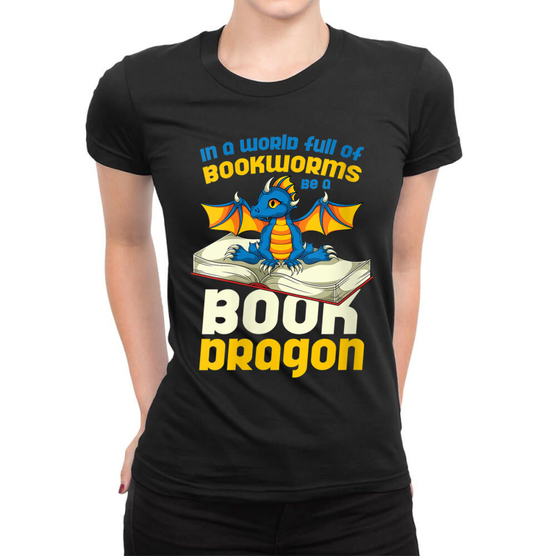 Womens In A World Full Of Bookworms Be A Book Dragon Design Character Ladies Fitted T-Shirt by HailieDesign | Artistshot