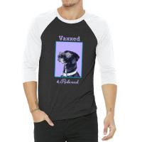 Vaxxed & Relaxed Dog   Vaccinated 3/4 Sleeve Shirt | Artistshot