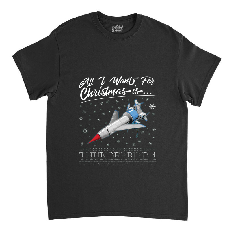 All I Want For Christmas Is Thunderbird Classic T-shirt | Artistshot