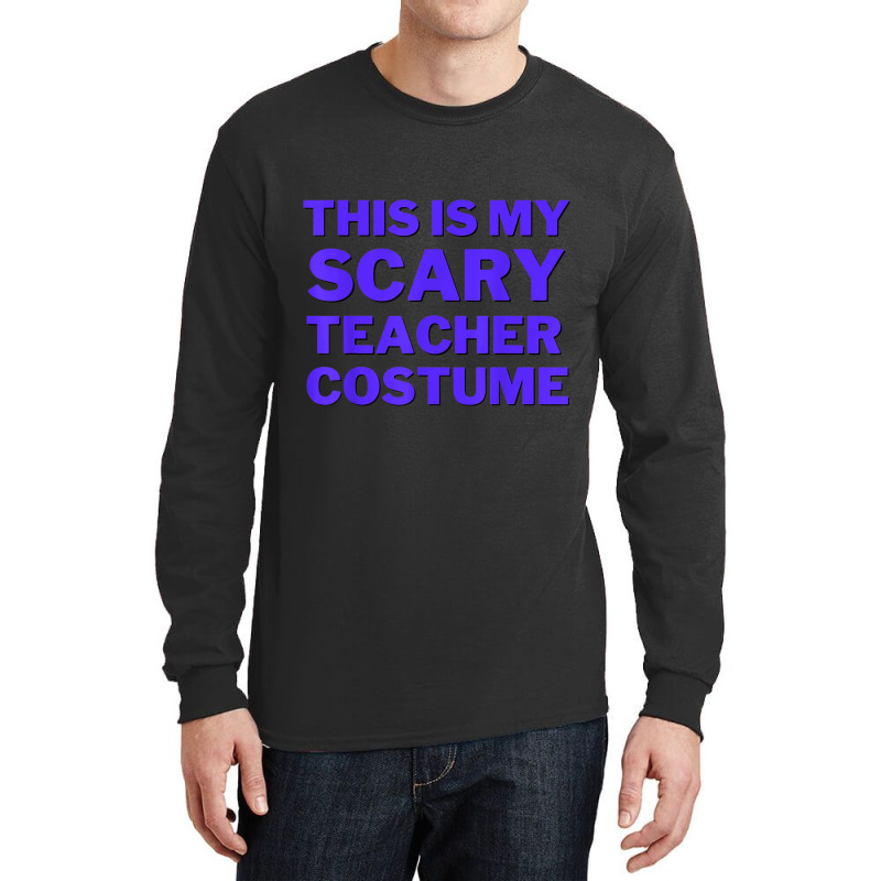 This Is My Scary Teacher Costume Cute Spooky Funny Halloween Day Gifts Long Sleeve Shirts | Artistshot