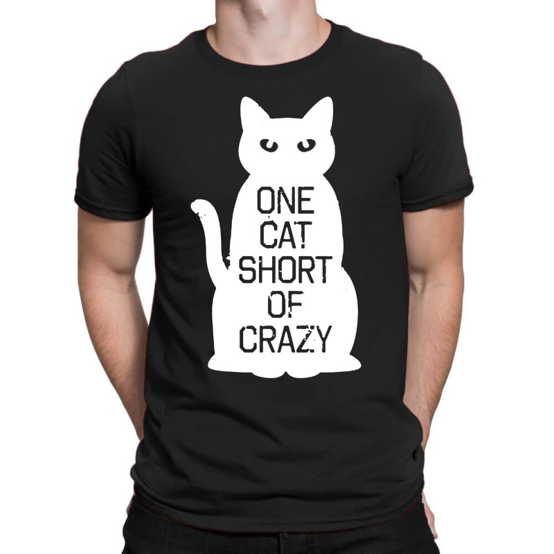 One Cat Short Of Crazy T-shirt | Artistshot