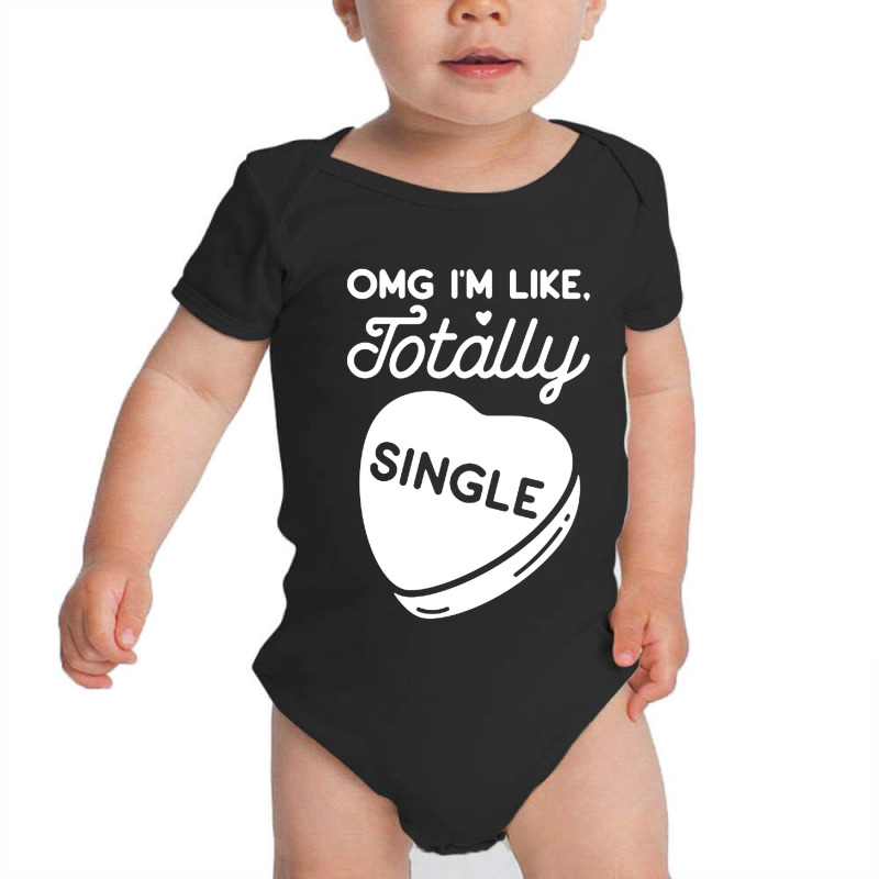 Omg Im Like Totally Single Baby Bodysuit by KopiHitamKu | Artistshot