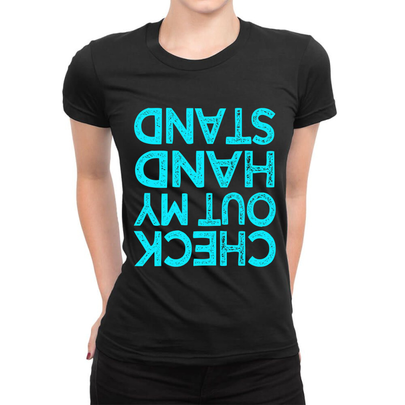 Check Out My Handstand Funny Gymnastics Gift Boys Girls T Shirt Ladies Fitted T-Shirt by DianneHenderson91 | Artistshot