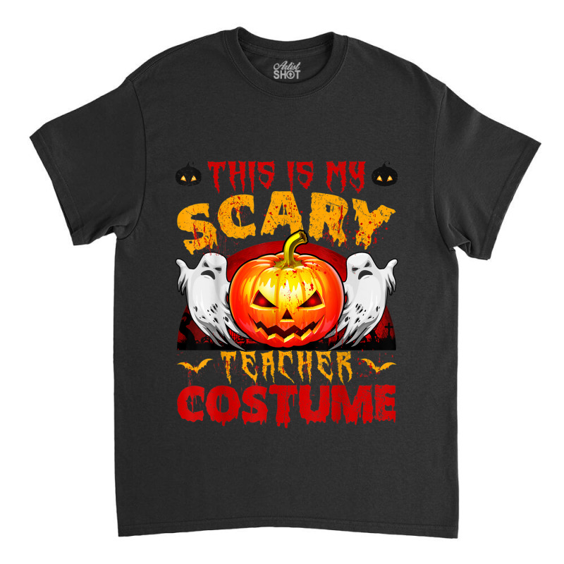 This Is My Scary Teacher Costume Halloween Pumpkin Birthday Classic T-shirt | Artistshot