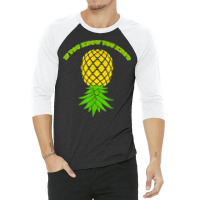 Upside Down Pineapple Shirt Sharing Swinger T Shirt 3/4 Sleeve Shirt | Artistshot