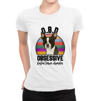 Obsessive Boston Terrier Disorder For Light Ladies Fitted T-shirt | Artistshot