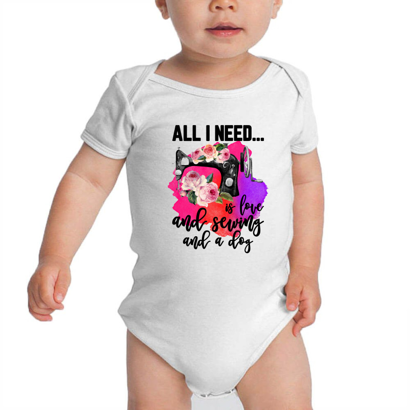 All I Need Is Love And Sewing And A Dog For Light Baby Bodysuit | Artistshot