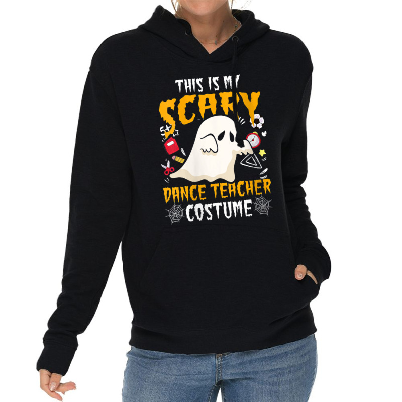 Womens This Is My Scary Dance Costume Teacher Halloween Lover Gift Lightweight Hoodie | Artistshot