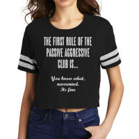 The First Rule Of The Passive Aggressive Club   It's Fine  T Shirt Scorecard Crop Tee | Artistshot