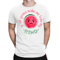 Y' All Gonna Make Me Lose My Rind T Shirt T-shirt | Artistshot