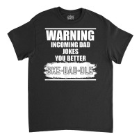 You Better Skedaddle Vintage Warning Funny Dad Jokes T Shirt Classic T-shirt | Artistshot