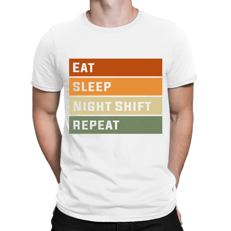 Eat Sleep Night Shift Repeat Funny Night Shift Nurse Sweatshirt T-shirt | Artistshot