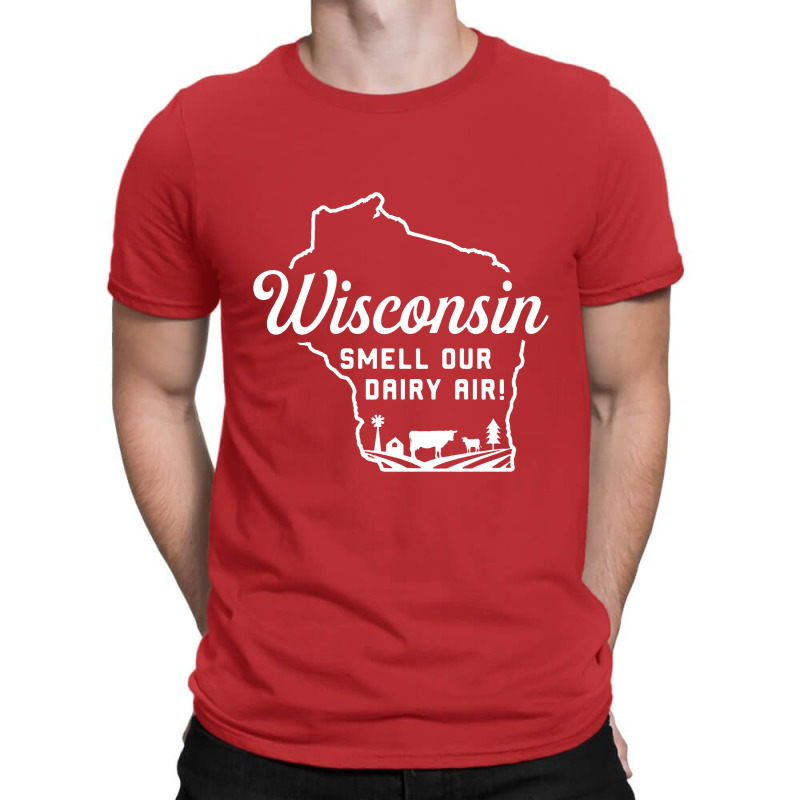 Wisconsin Smell Our Dairy Air T-shirt | Artistshot