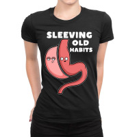 Funny Sleeve Gastric Surgery Bariatric Medical I Old Habits T Shirt Ladies Fitted T-shirt | Artistshot