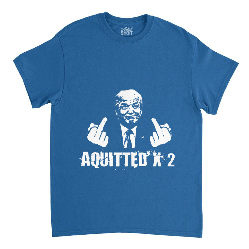 Acquitted X2   Trump Classic T-shirt | Artistshot