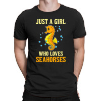 Just A Girl Who Loves Seahorses T-shirt | Artistshot