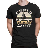 Good Day For Sail Tshirt T-shirt | Artistshot