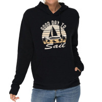 Good Day For Sail Tshirt Lightweight Hoodie | Artistshot