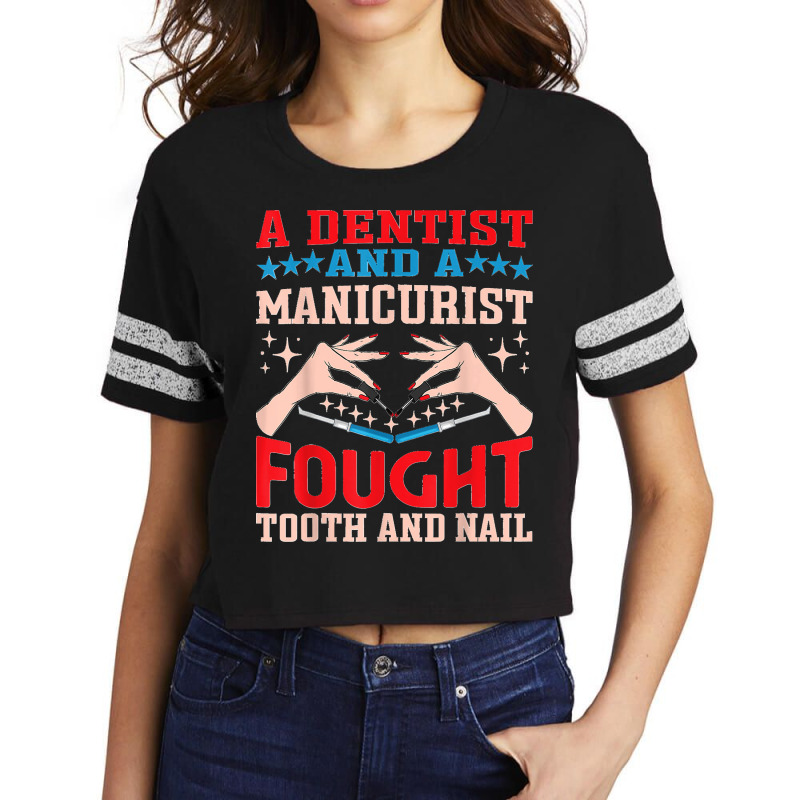 Dentist And A Manicurist Nail Technician Dental Oral Doctor Scorecard Crop Tee by EaglesonBonnie | Artistshot